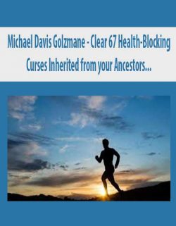Davis Golzmane – Clear 67 Health-Blocking Curses Inherited from your Ancestors and Created in Past Lives on the Most Important and Powerful Day of the Year to Clear Curses (Originally Recorded July 2020)