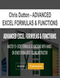 Chris Dutton - ADVANCED EXCEL FORMULAS & FUNCTIONS