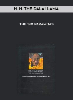 H. H. The Dalai Lama – The Six Paramitas