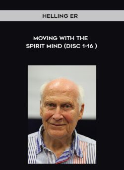 Helling er – Moving With The Spirit Mind (Disc 1-16 )