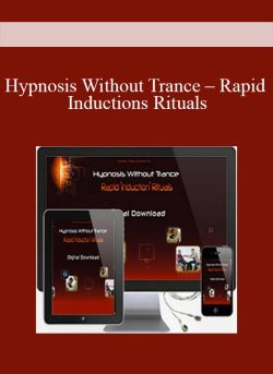 Hypnosis Without Trance – Rapid Inductions Rituals