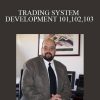 JOE KRUTSINGER – TRADING SYSTEM DEVELOPMENT 101,102,103