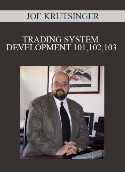 JOE KRUTSINGER – TRADING SYSTEM DEVELOPMENT 101,102,103