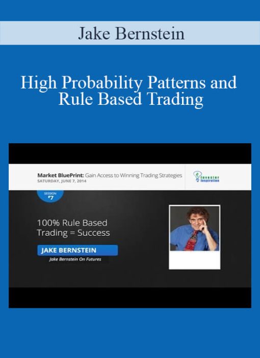 Jake Bernstein - High Probability Patterns and Rule Based Trading
