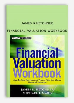 James R.Hitchner – Financial Valuation Workbook