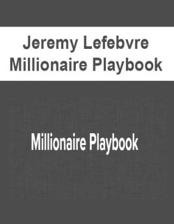 Jeremy Lefebvre - Millionaire Playbook