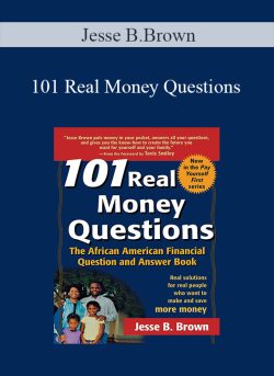 Jesse B.Brown – 101 Real Money Questions