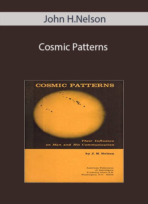 John H.Nelson - Cosmic Patterns.