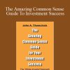 John Thomchick – The Amazing Common Sense Guide To Investment Success