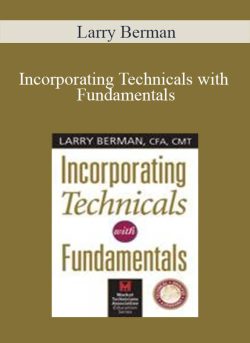 Larry Berman – Incorporating Technicals with Fundamentals