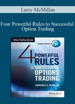 Larry McMillan - Four Powerful Rules to Successful Option Trading
