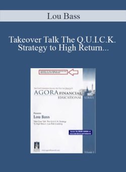 Lou Bass - Takeover Talk The Q.U.I.C.K. Strategy to High Return, Low Risk Investing
