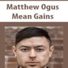 Instant Download | Matthew Ogus - Mean Gains