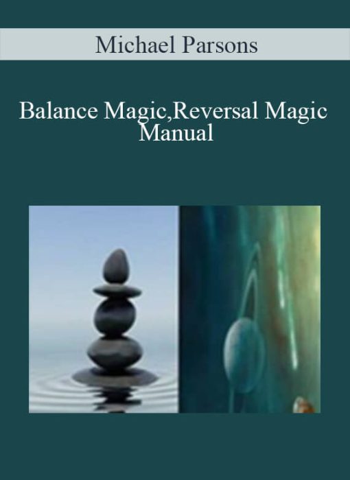 Michael Parsons - Balance Magic,Reversal Magic Manual