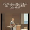 NY 6 - Jason McDonald - Why Shorts are Hard to Find and How You Can Find Great Shorts