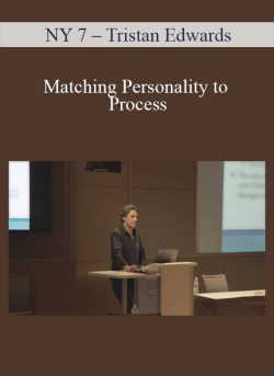NY 7 – Tristan Edwards – Matching Personality to Process