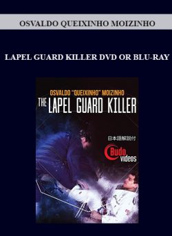 OSVALDO QUEIXINHO MOIZINHO – LAPEL GUARD KILLER DVD OR BLU-RAY