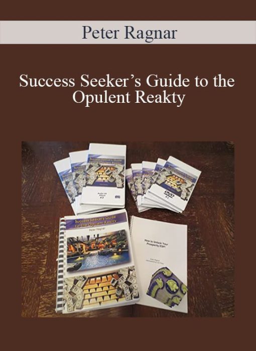 Peter Ragnar - Success Seeker’s Guide to the Opulent Reakty