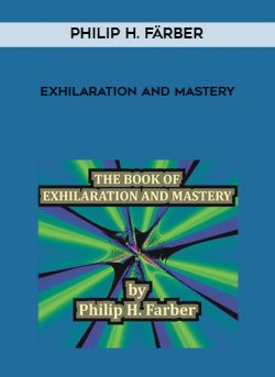 Philip H. Färber – Exhilaration and Mastery