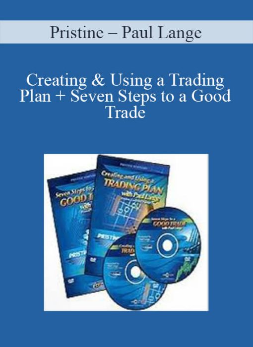 Pristine - Paul Lange - Creating & Using a Trading Plan + Seven Steps to a Good Trade