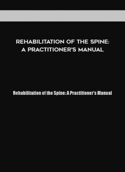 Rehabilitation of the Spine: A Practitioner’s Manual