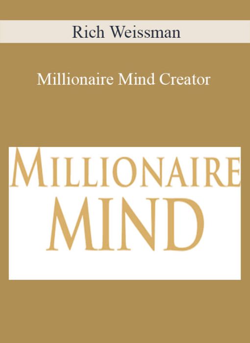Rich Weissman - Millionaire Mind Creator