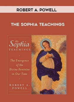 Robert A. Powell – THE SOPHIA TEACHINGS