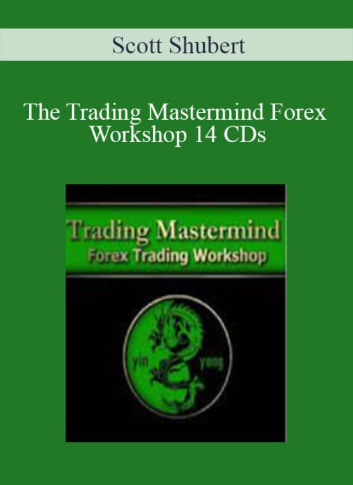 Scott Shubert - The Trading Mastermind Forex Workshop 14 CDs