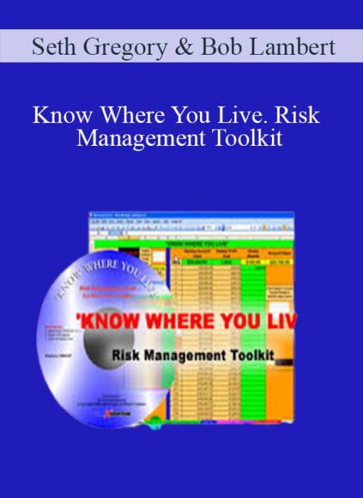 Seth Gregory & Bob Lambert - Know Where You Live. Risk Management Toolkit