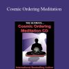 Stephen Richards - Cosmic Ordering Meditation