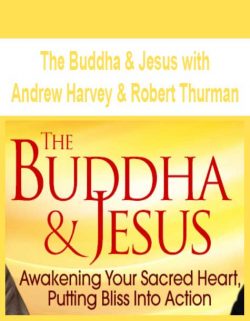 The Buddha & Jesus with Andrew Harvey & Robert Thurman
