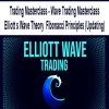 Trading Masterclass - Wave Trading Masterclass Elliott s Wave Theory Fibonacci Principles (Updating)
