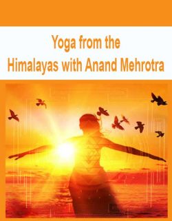 Yoga from the Himalayas with Anand Mehrotra