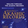 Linda Howe – HEALING THROUGH THE AKASHIC RECORDS
