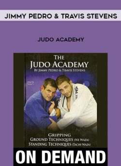 Jimmy Pedro & Travis Stevens – Judo Academy