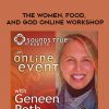 Geneen Roth – THE WOMEN, FOOD, AND GOD ONLINE WORKSHOP