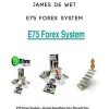 James de Wet – E75 Forex System