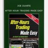 Joe Duarte – After Hour Trading Made Easy