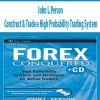 JOHN L.PERSON – CONSTRUCT & TRADE A HIGH PROBABILITY TRADING SYSTEM