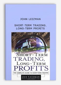 John Leizman – Short-Term Trading, Long-Term Profits
