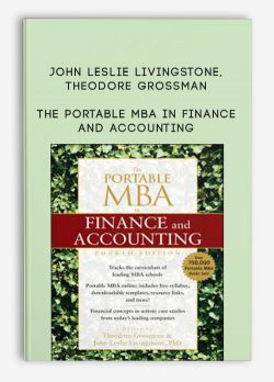 John Leslie Livingstone, Theodore Grossman – The Portable MBA in Finance and Accounting