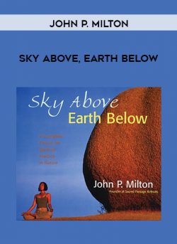 JOHN P. MILTON – SKY ABOVE, EARTH BELOW