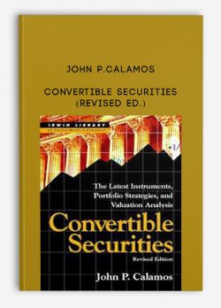 John P.Calamos – Convertible Securities (Revised Ed.)