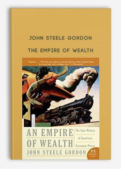 John Steele Gordon – The Empire of Wealth