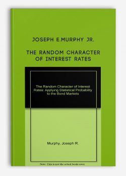 Joseph E.Murphy Jr. – The Random Character of Interest Rates