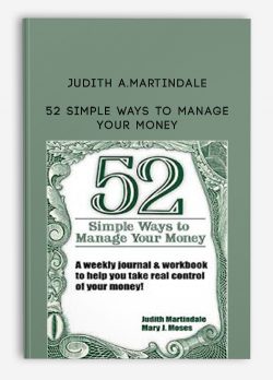 Judith A.Martindale – 52 Simple Ways to Manage Your Money