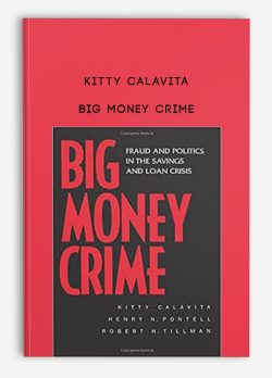Kitty Calavita – Big Money Crime