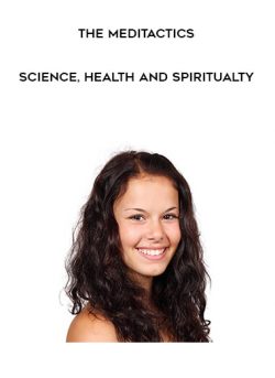 The Meditactics – Science, Health and Spiritualty