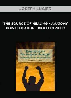 [Download Now] The Source Of Healing - Anatomy - Point Location - Bioelectricity