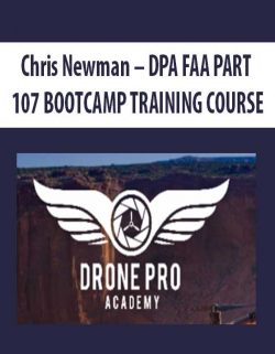 Chris Newman – DPA FAA PART 107 BOOTCAMP TRAINING COURSE